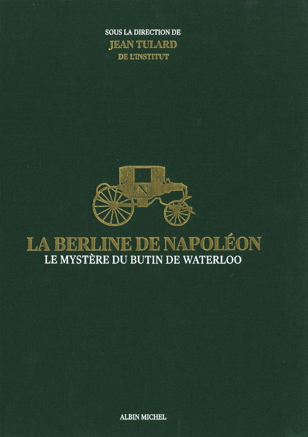 La Berline de Napoléon: Le mystère du butin de Waterloo book