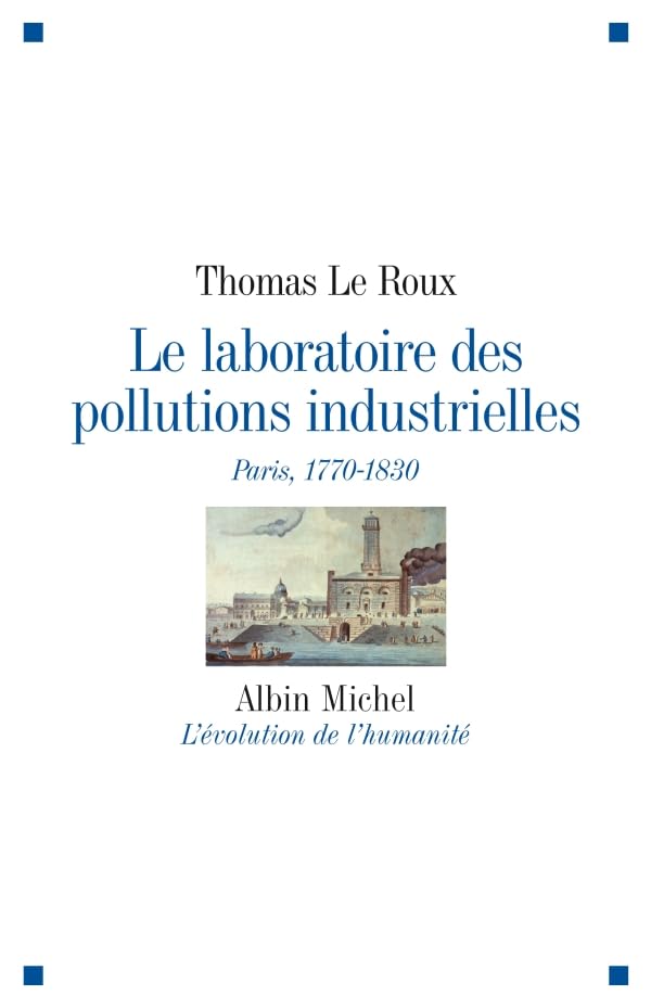 Le Laboratoire des pollutions industrielles: Paris, 1770-1830 book