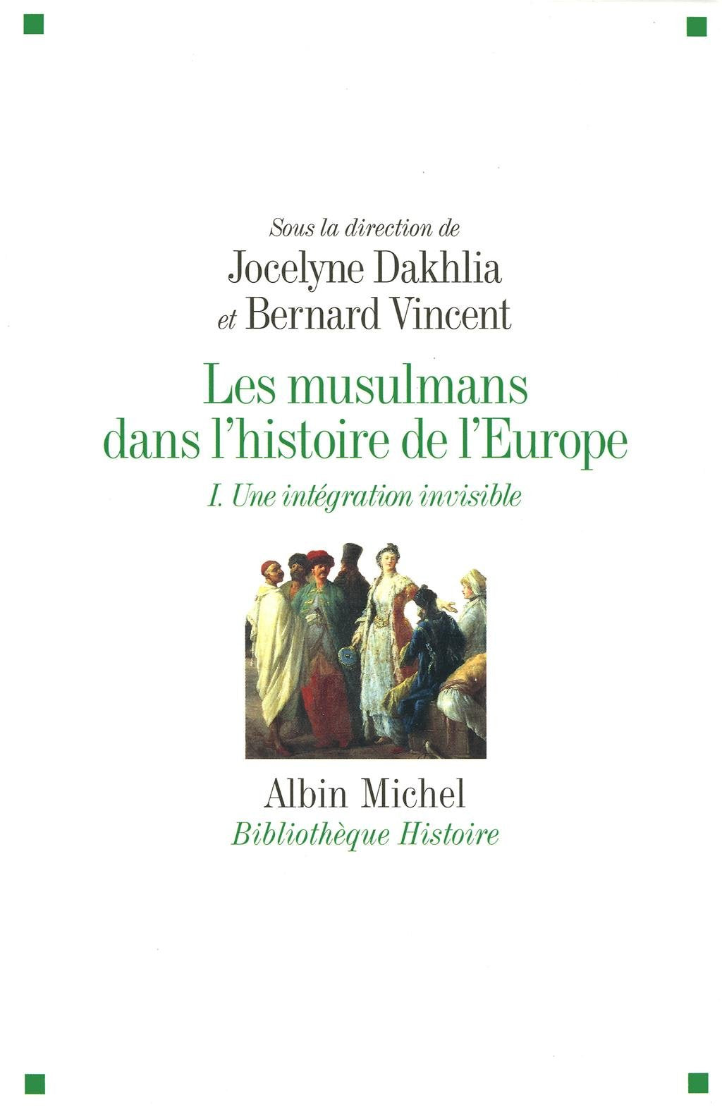 Les Musulmans dans l'histoire de l'Europe - tome 1: Une intégration invisible book