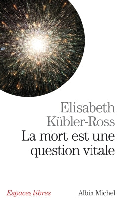 La mort est une question vitale : l'accompagnement des mourants pour changer la vie Religion & Esotericism