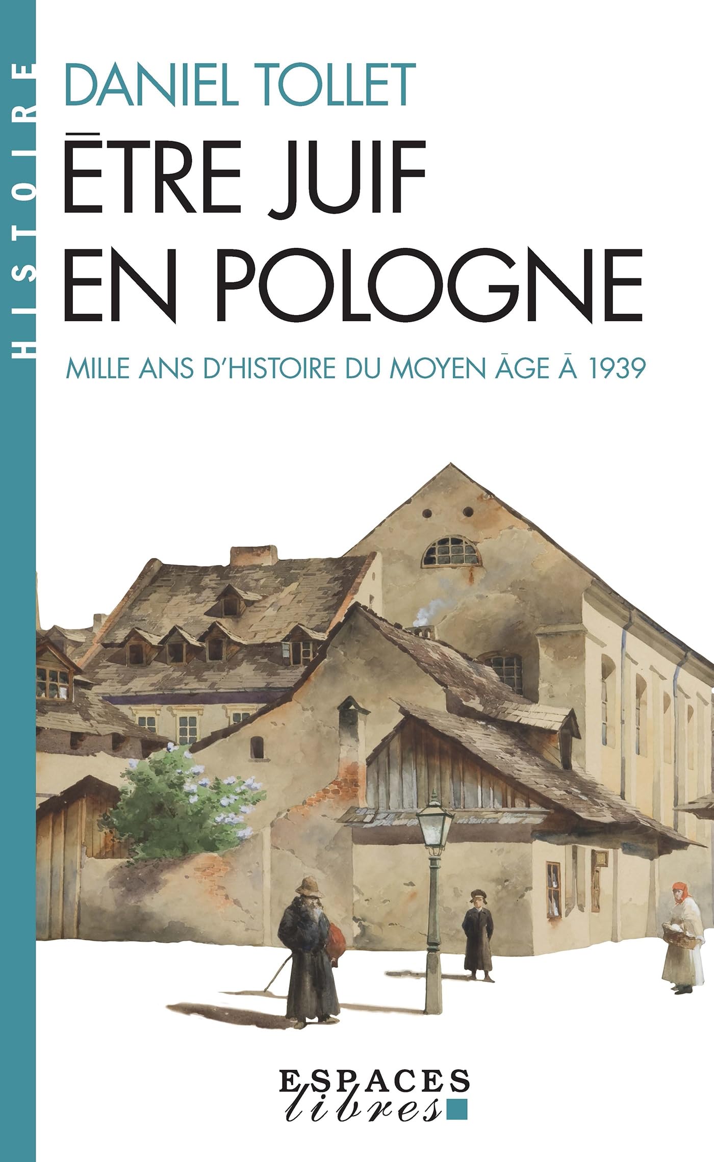 Etre Juif En Pologne: Mille ANS d'Histoire: Du Moyen Âge À 1939: Mille ans d'histoire : du Moyen Age à 1939 Social Sciences