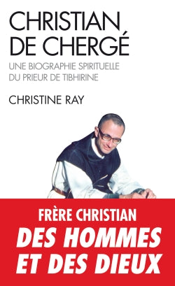 Christian de Chergé : une biographie spirituelle du prieur de Tibhirine Social Sciences