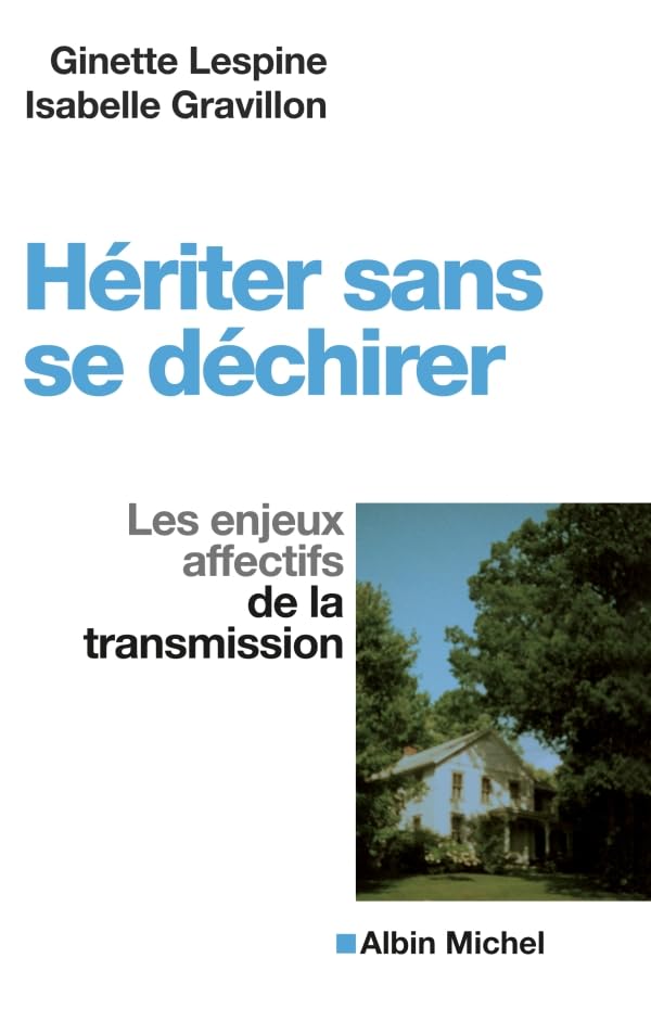 Hériter sans se déchirer: Les enjeux affectifs de la transmission book