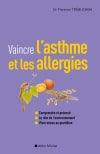 Vaincre l'asthme et les allergies : comprendre et prévenir, le rôle de l'environnement, vivre mieux au quotidien Social Sciences