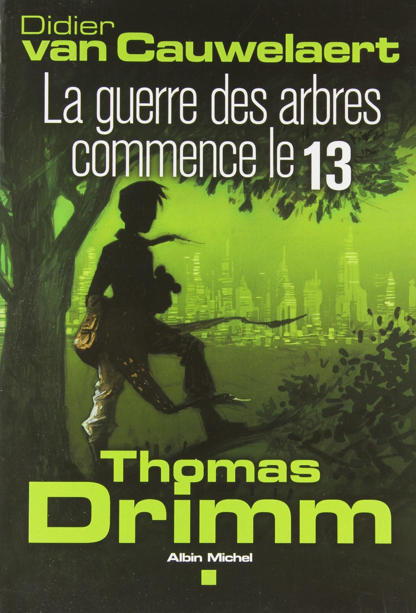 Thomas Drimm - tome 2: La guerre des arbres a commencé le 13 book