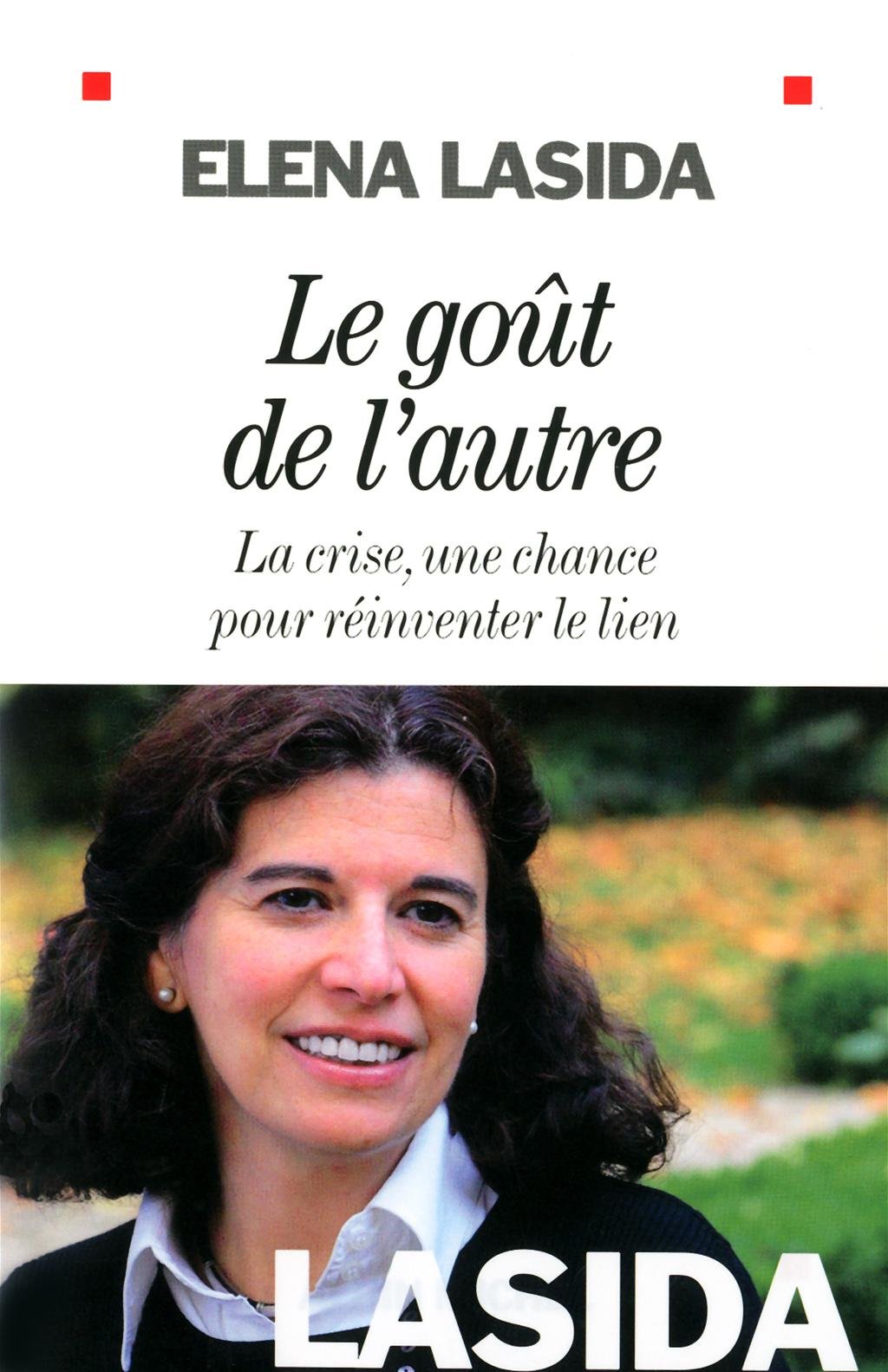 Le Goût de l'Autre: La Crise, Une Chance Pour Réinventer Le Lien Social Sciences