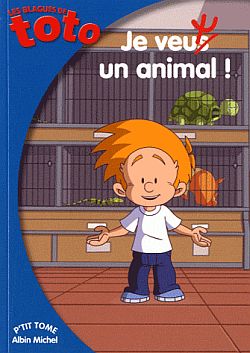Les blagues de Toto. Vol. 4. Je veux un animal ! Novels & Short Stories