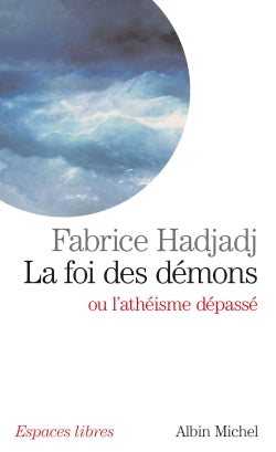 La foi des démons ou L'athéisme dépassé Social Sciences