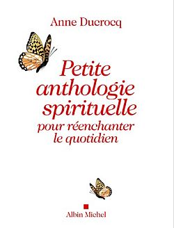 Petite anthologie spirituelle pour réenchanter le quotidien Social Sciences