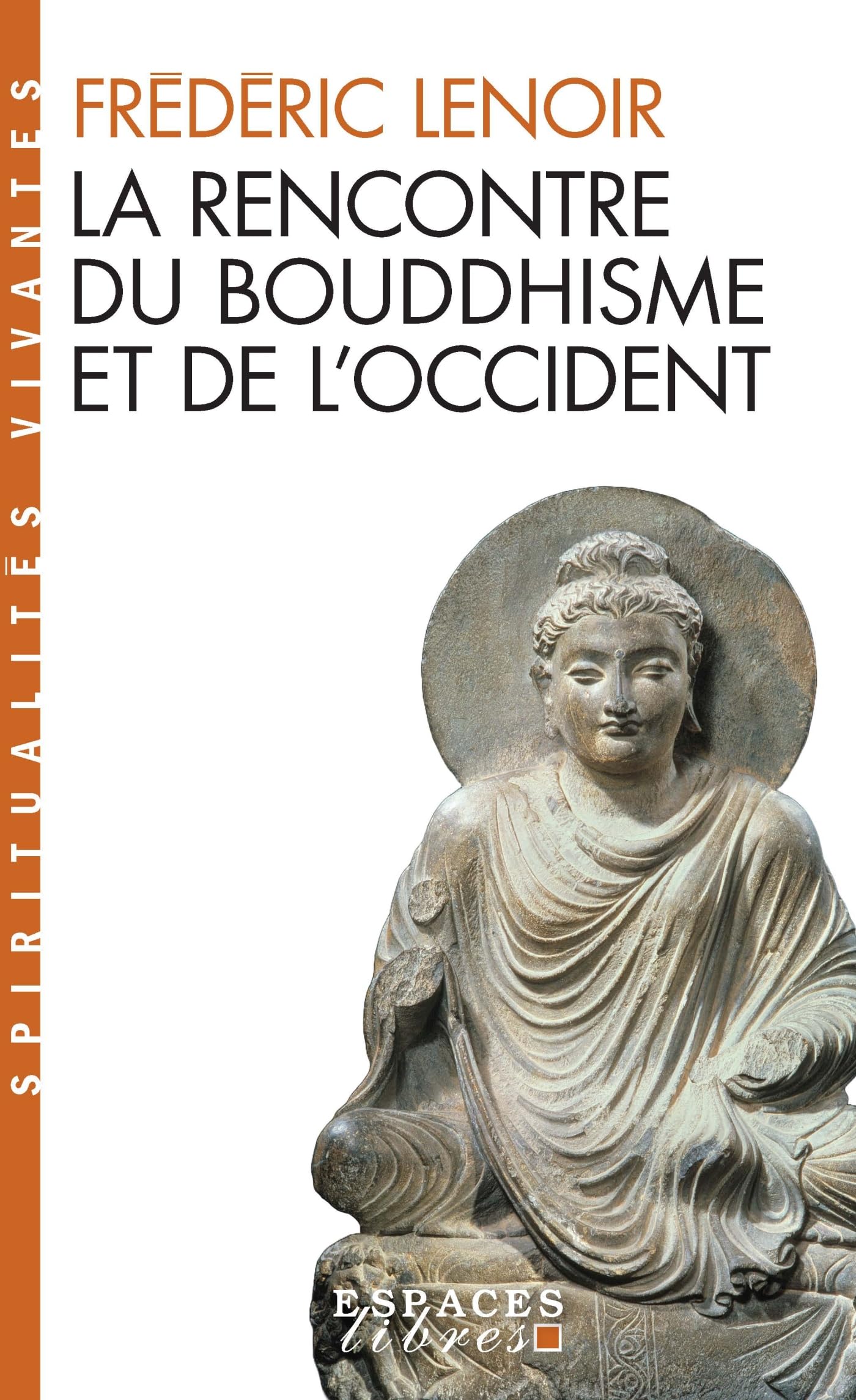 La Rencontre du bouddhisme et de l'Occident (Espaces Libres - Spiritualités vivantes) book