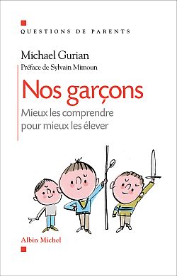 Nos garçons : mieux les comprendre pour mieux les élever Parents & Children