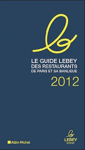 Le guide Lebey des restaurants de Paris et sa banlieue book