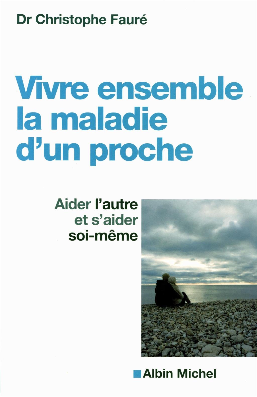 Vivre ensemble la maladie d'un proche: Aider l'autre et s'aider soi-même book