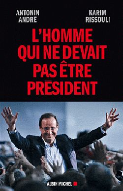 L'homme qui ne devait pas être Président book
