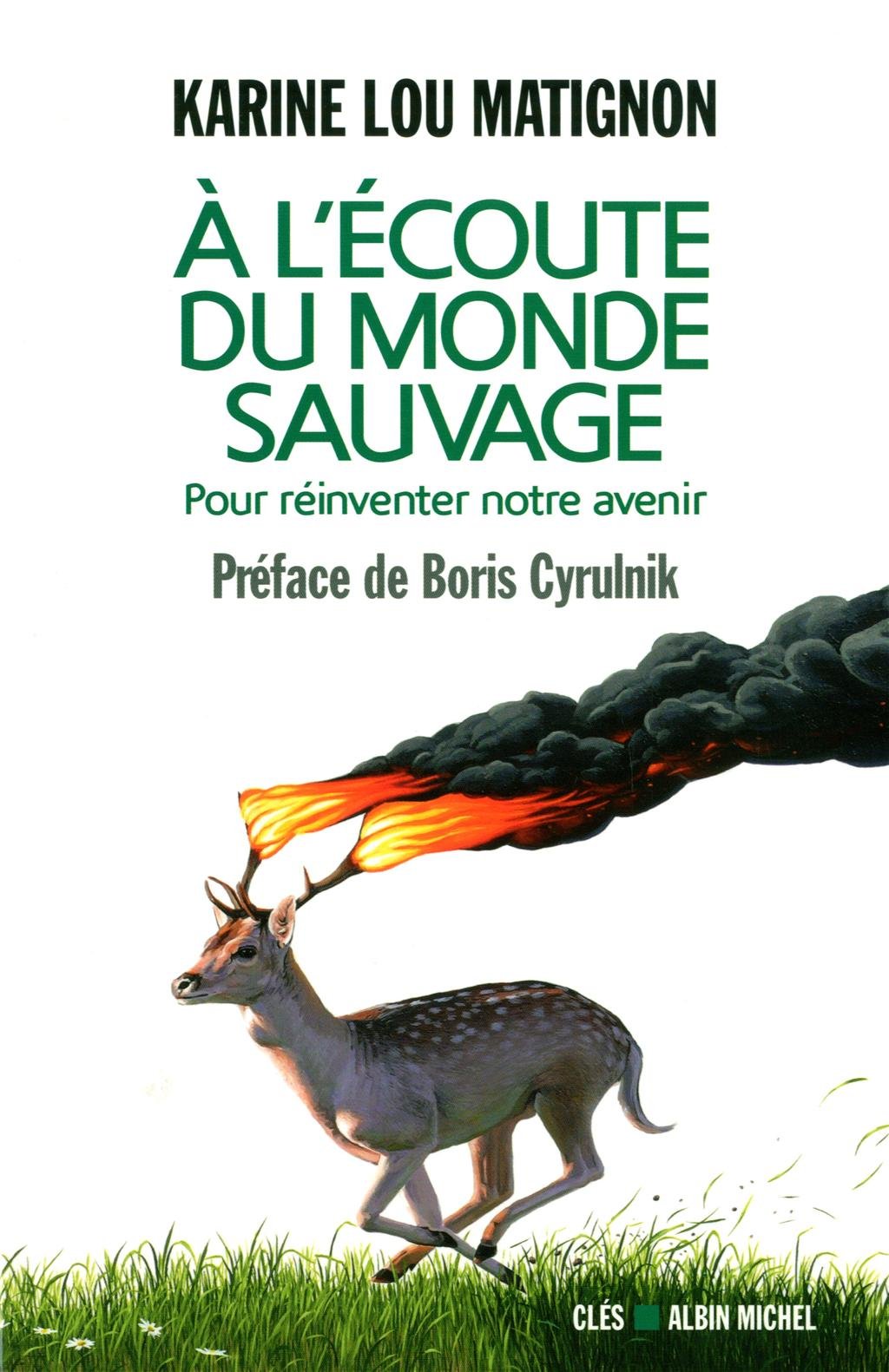 A l'écoute du monde sauvage: Pour réinventer notre avenir Religion & Esotericism