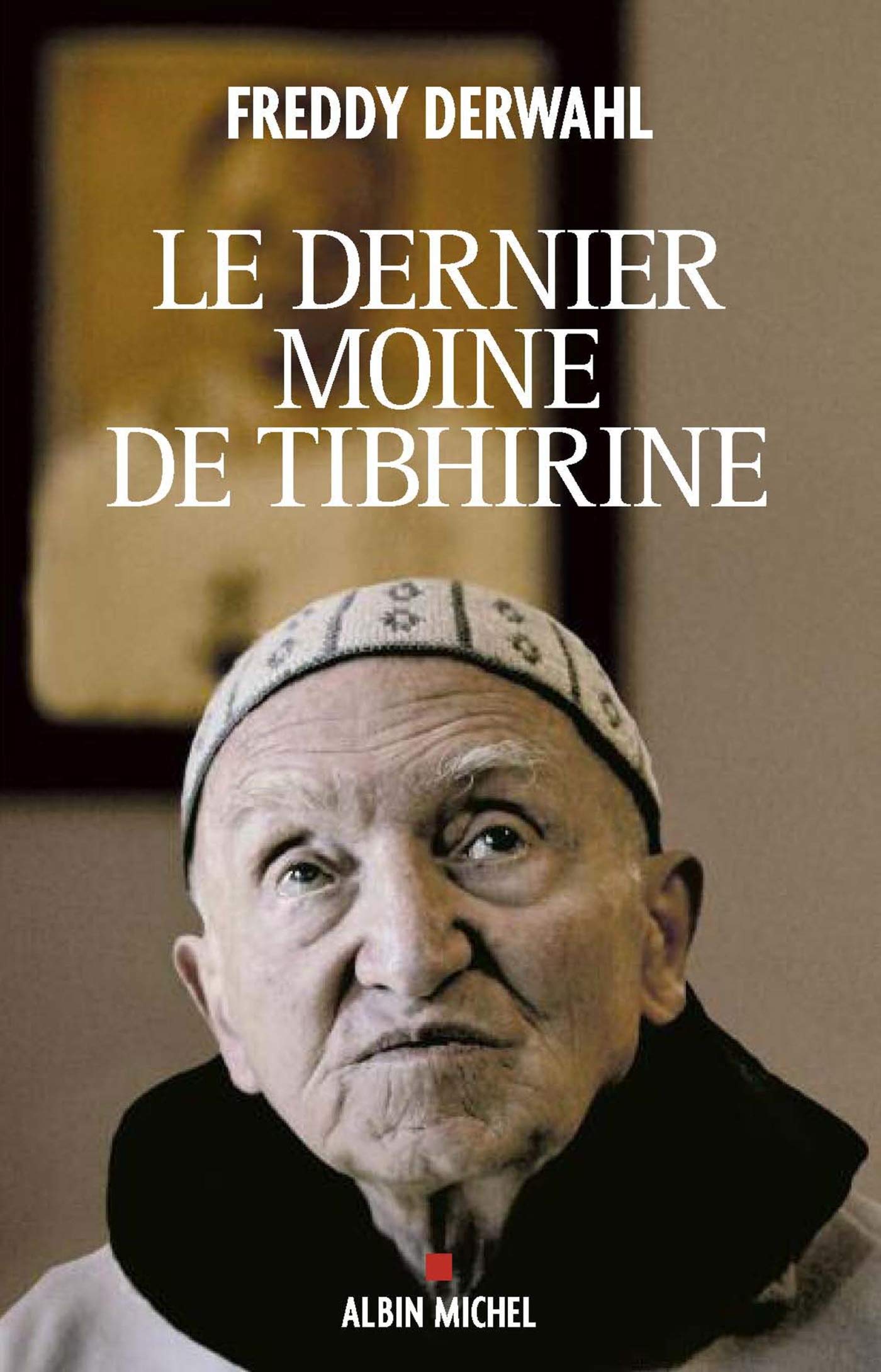 Le Dernier Moine de Tibhirine book