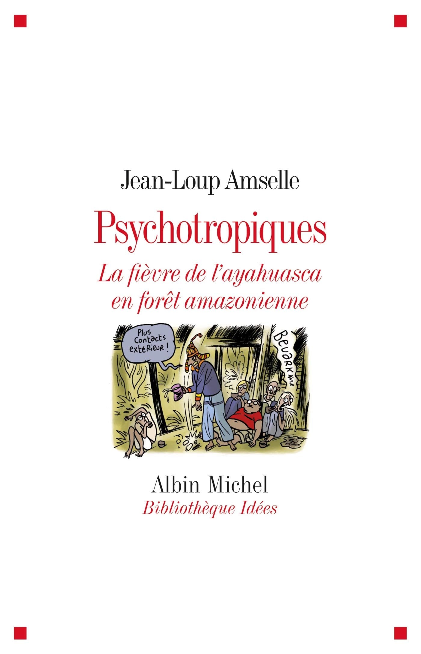 Psychotropiques : La fièvre de l'Ayahuasca en forêt amazonienne book