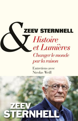 Histoire et Lumières : changer le monde par la raison : entretiens avec Nicolas Weill book