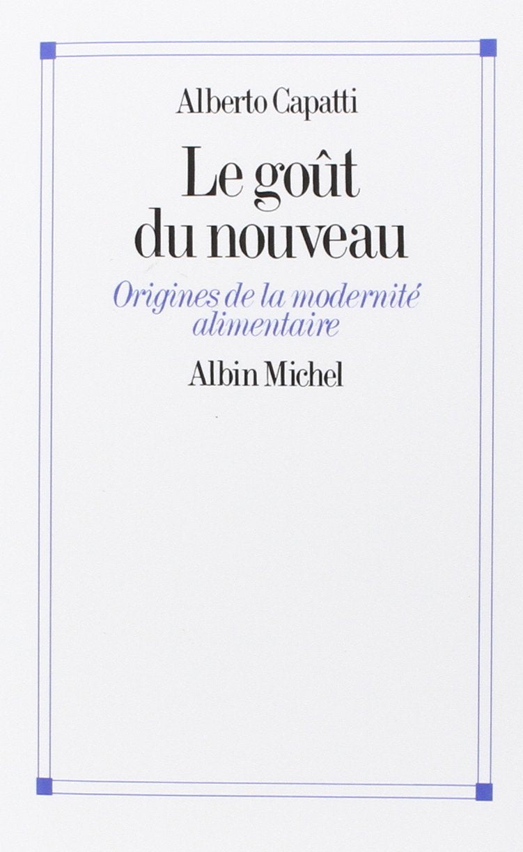 Le goût du nouveau : Origines de la modernité alimentaire book