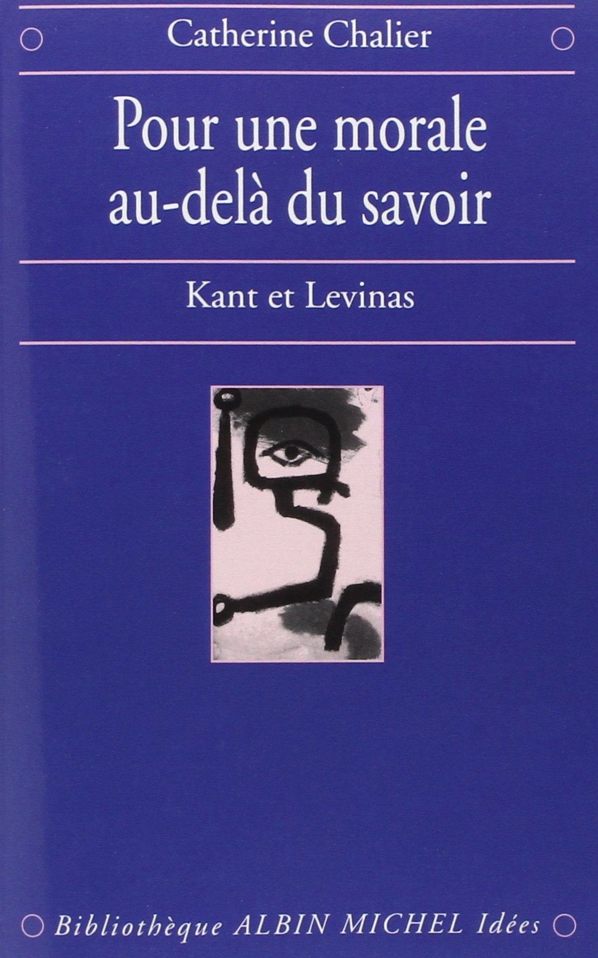 Pour une morale au-delà du savoir: Kant et Levinas book