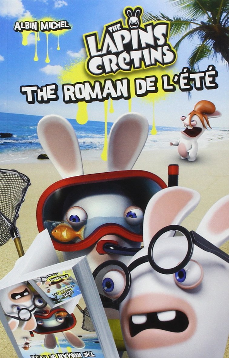 Le ROMAN DE L'ETE LAPINS CRETINS book