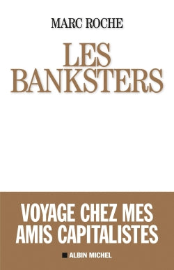 Les banksters : voyage chez mes amis capitalistes book