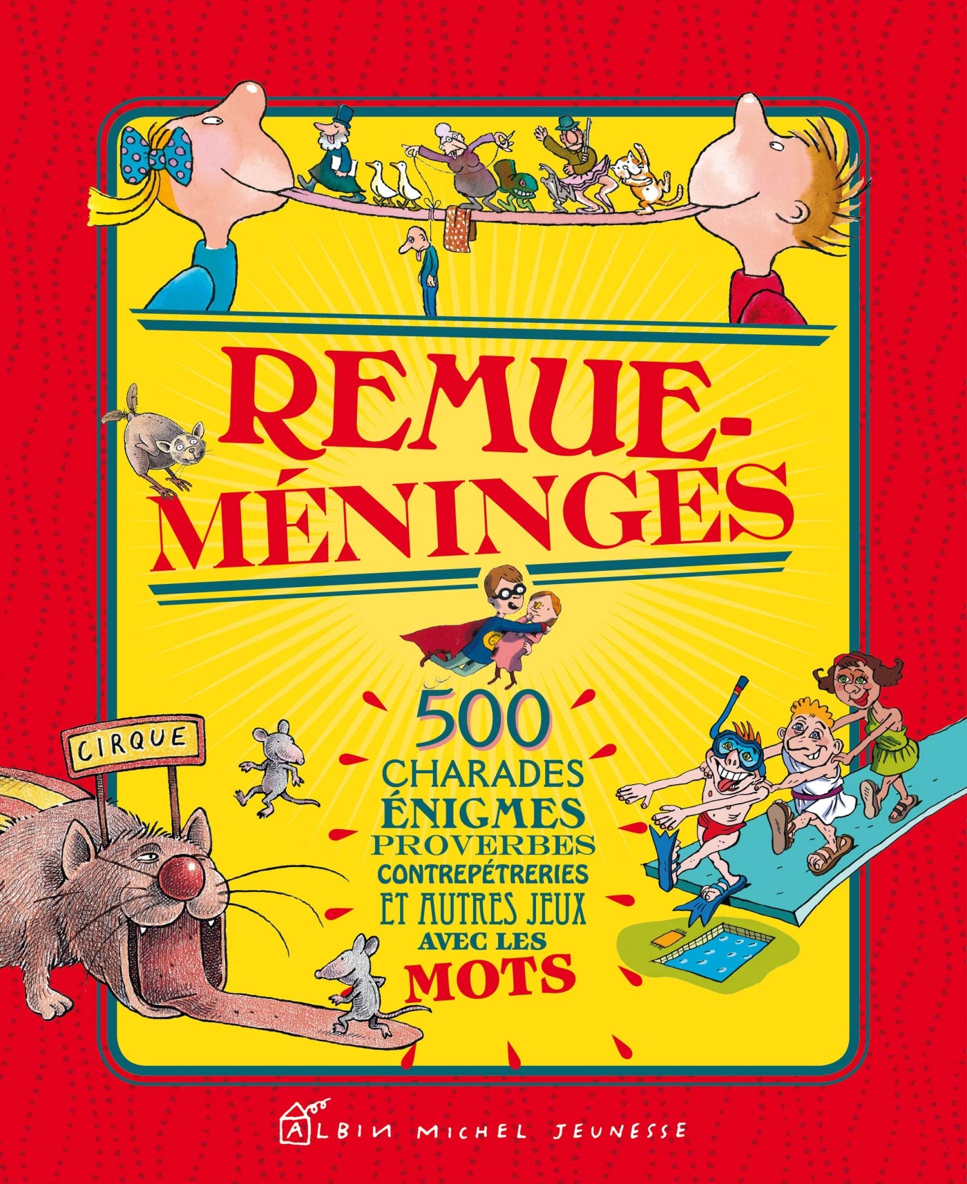 Remue-méninges: 500 charades, énigmes, proverbes, contrepèteries et autres jeux avec les mots Children's books