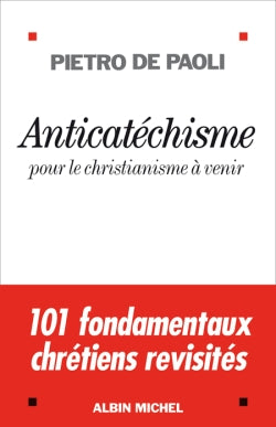 Anticatéchisme : pour le christianisme à venir book