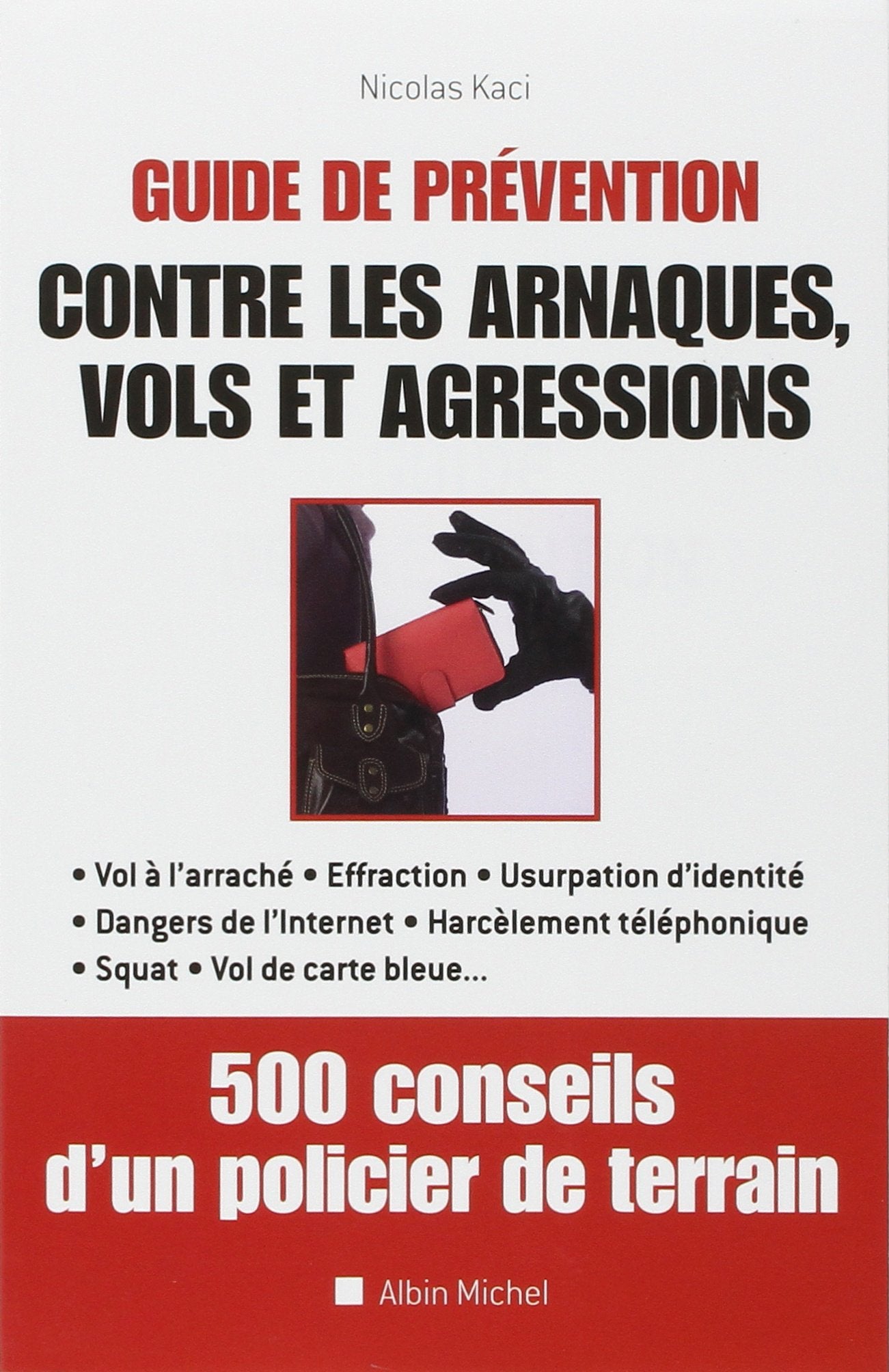 Guide de prévention contre les arnaques, vols et agressions: 500 conseils d'un policier de terrain book