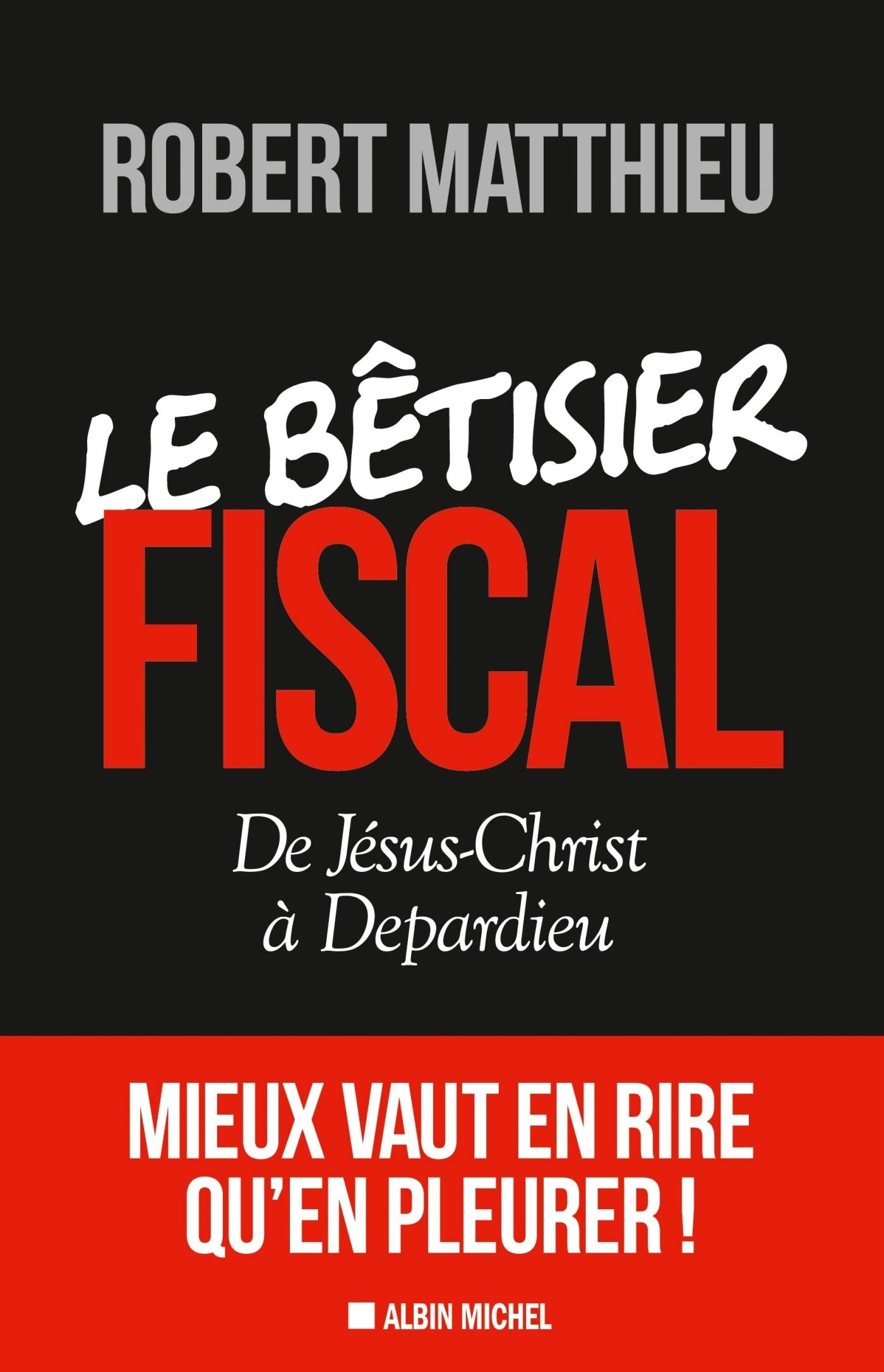 Le Bêtisier fiscal: De Jésus-Christ à Depardieu book