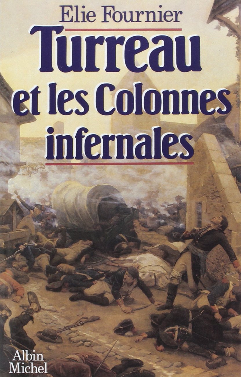 Turreau et les Colonnes infernales ou l'Échec de la violence book