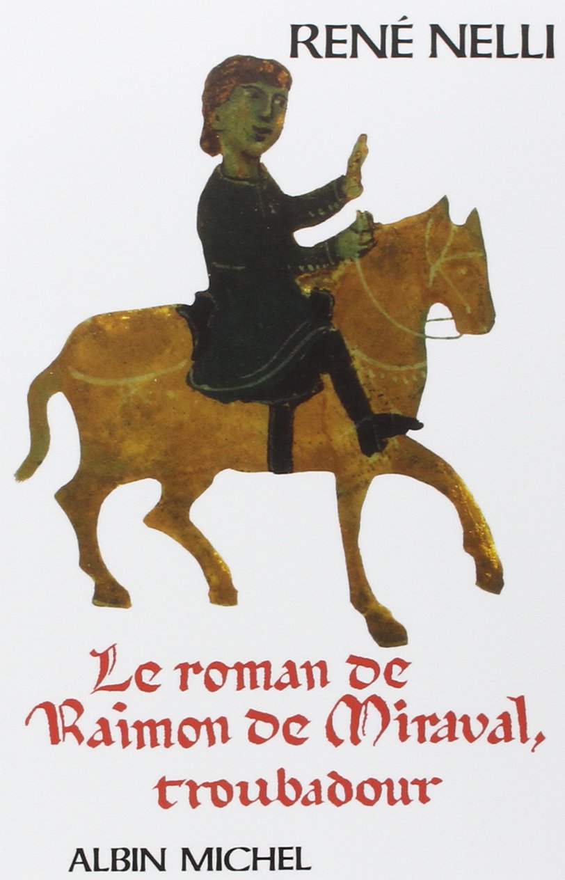 Le Roman de Raimon de Miraval, troubadour: Chants d'amour book