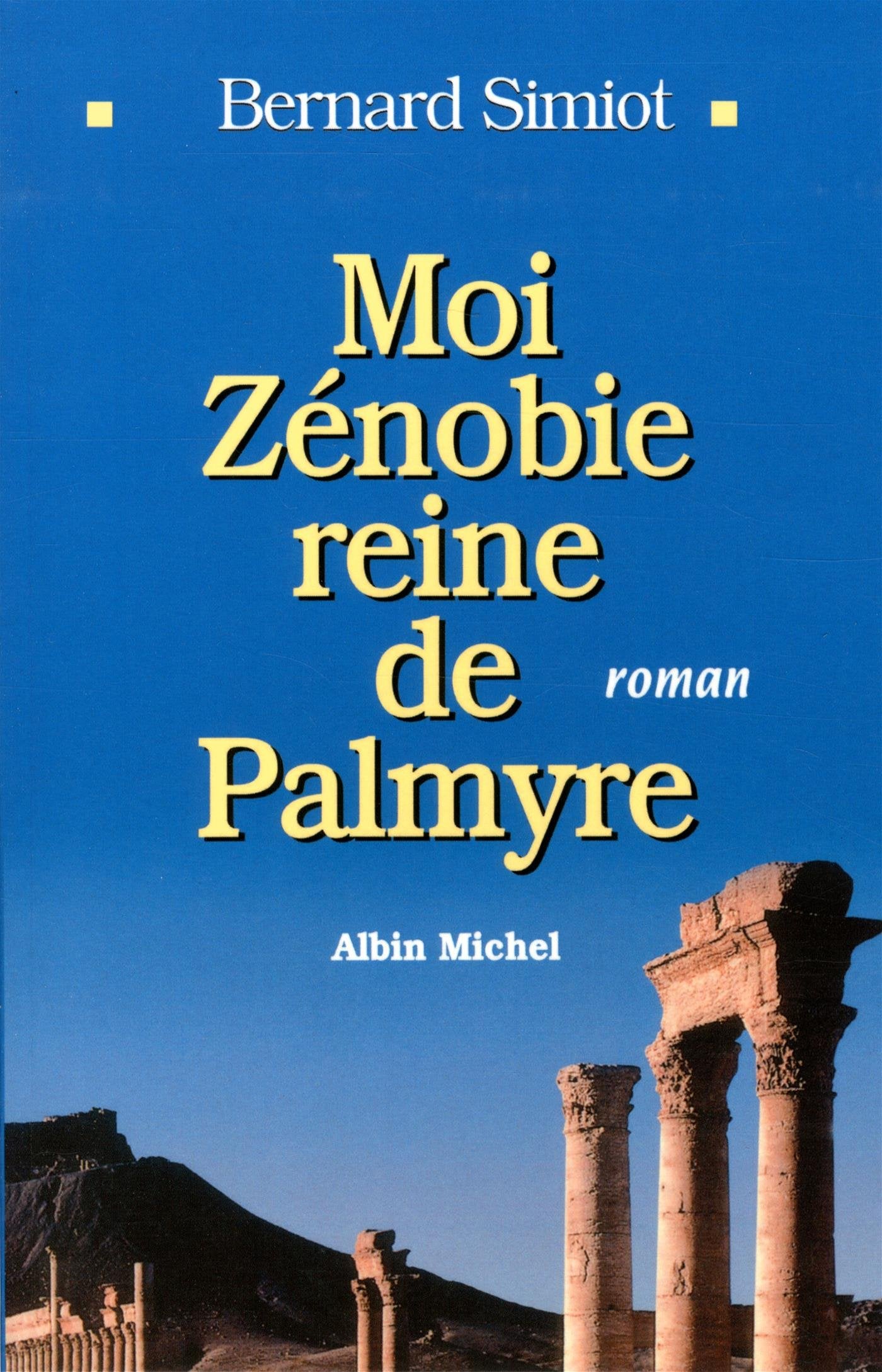 Moi Zénobie, reine de Palmyre book