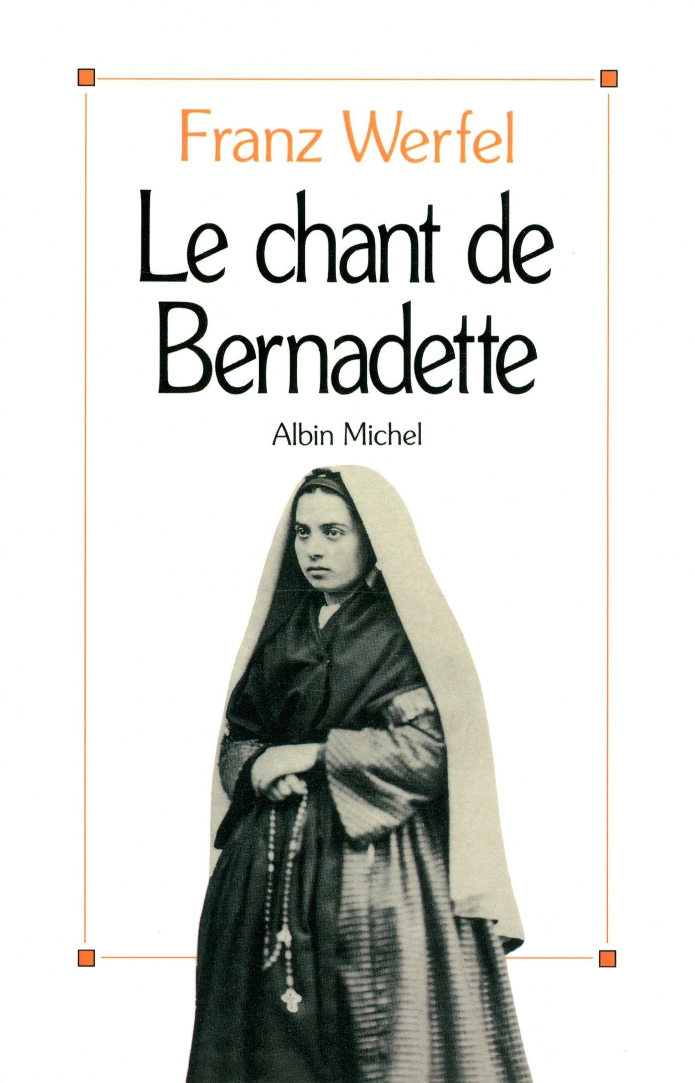 Le Chant de Bernadette: Roman d'une destinée merveilleuse book