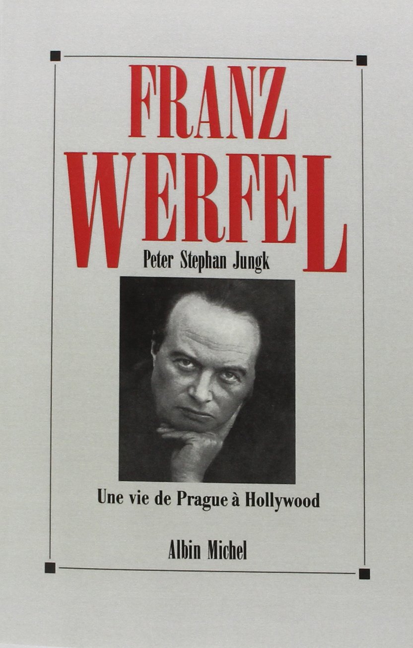 Franz Werfel: Une vie de Prague à Hollywood book