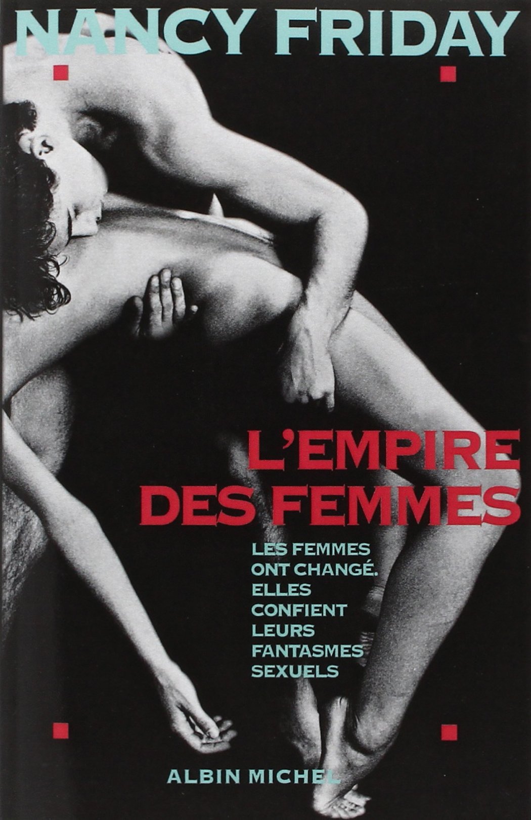 L'Empire des femmes: Les femmes ont changé, elles confient leurs fantasmes Books