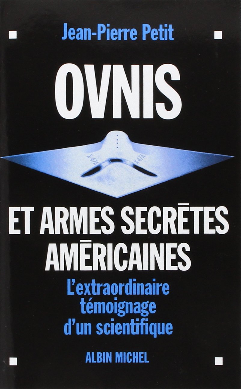 Ovnis et armes secrètes américaines: L'extraordinaire témoignage d'un scientifique Social Sciences