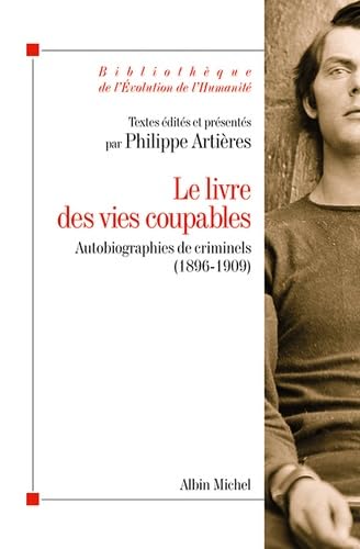 Le Livre des vies coupables: Autobiographies de criminels (1896-1909) book