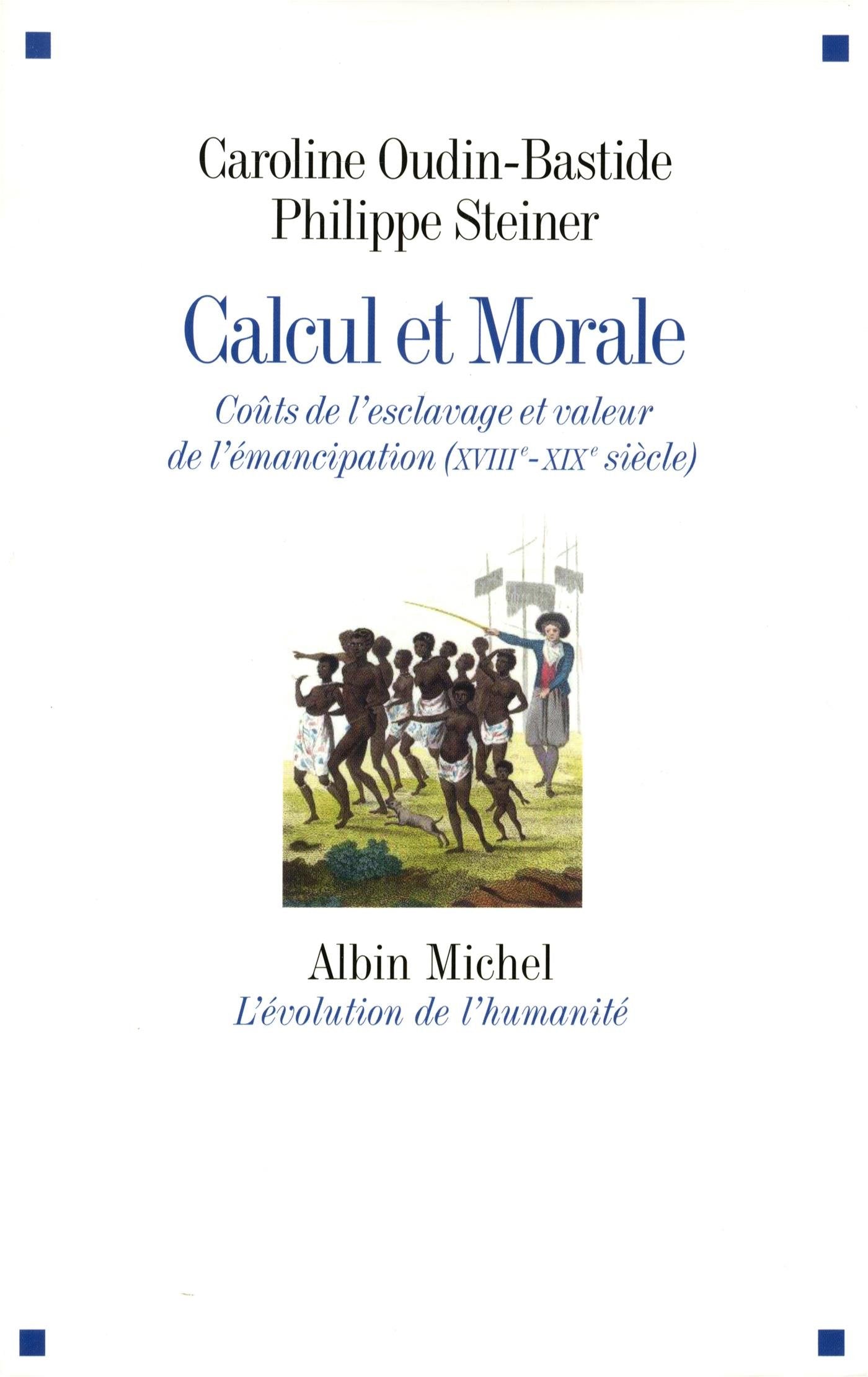 Calcul et morale: Coûts de l'esclavage et valeur de l'émancipation (XVIIIè-XIXè siècle) book
