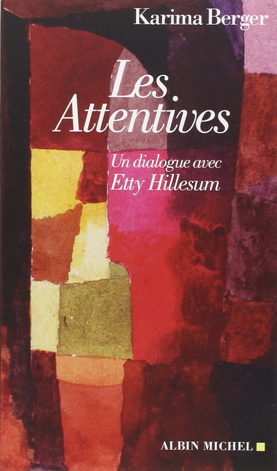 Les Attentives: Un dialogue avec Etty Hillesum Religion & Esotericism