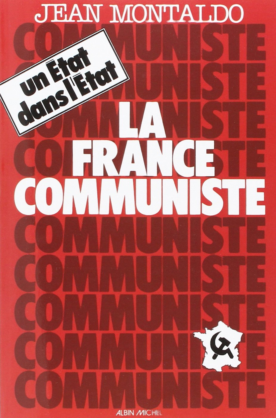 La France communiste: Un Etat dans l'Etat book