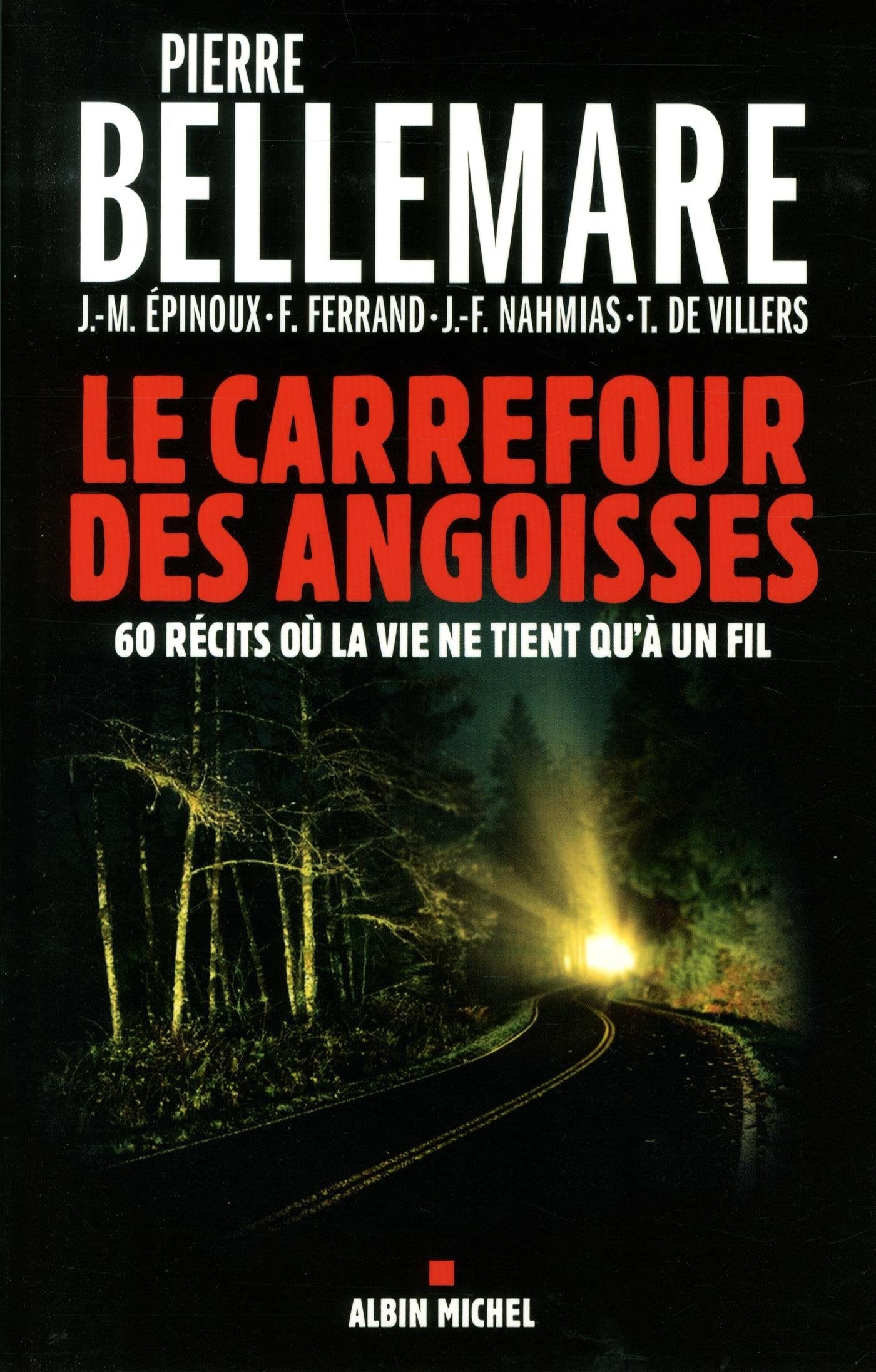 Le Carrefour des angoisses: Soixante récits où la vie ne tient qu'à un fil book