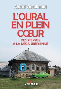 L'Oural en plein coeur : des steppes à la taïga sibérienne Essays & Short Stories