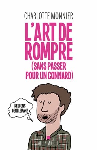 L'Art de rompre (sans passer pour un connard) Books