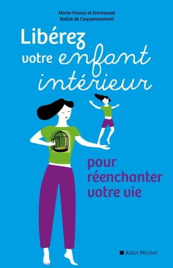 Libérez votre enfant intérieur : pour réenchanter votre vie Books