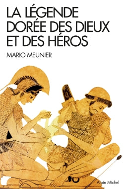 La légende dorée des dieux et des héros : nouvelle mythologie classique Politics & History
