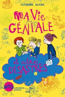 Ma vie géniale et autres désastres Novels & Short Stories