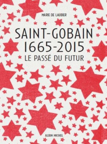 Saint-Gobain 1665-2015: Le Passé du futur Film, Art & Culture