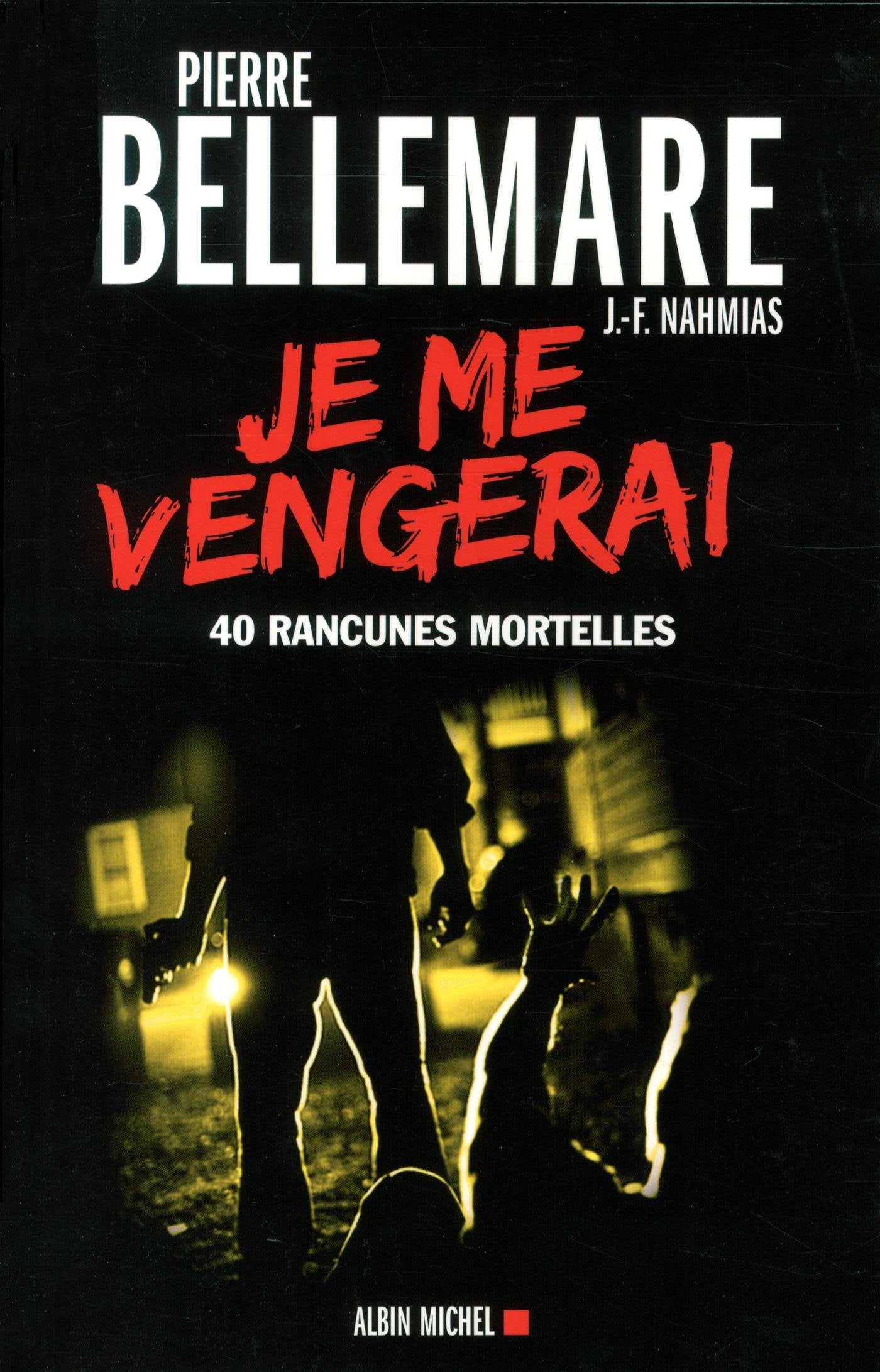 Je me vengerai: 40 rancunes mortelles Essays & Short Stories