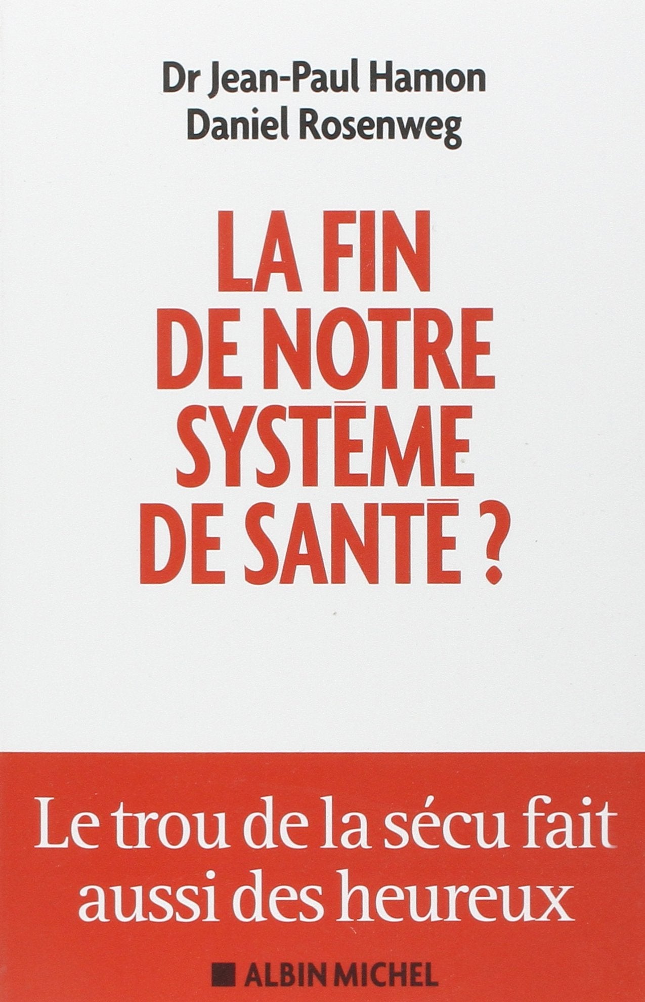 La Fin de notre système de santé ?: Le trou de la sécu fait aussi des heureux Politics & History